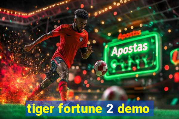 tiger fortune 2 demo